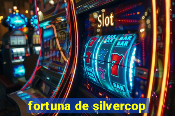 fortuna de silvercop